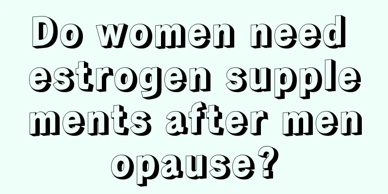 Do women need estrogen supplements after menopause?