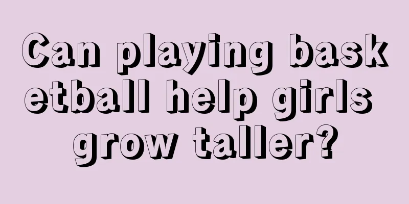 Can playing basketball help girls grow taller?