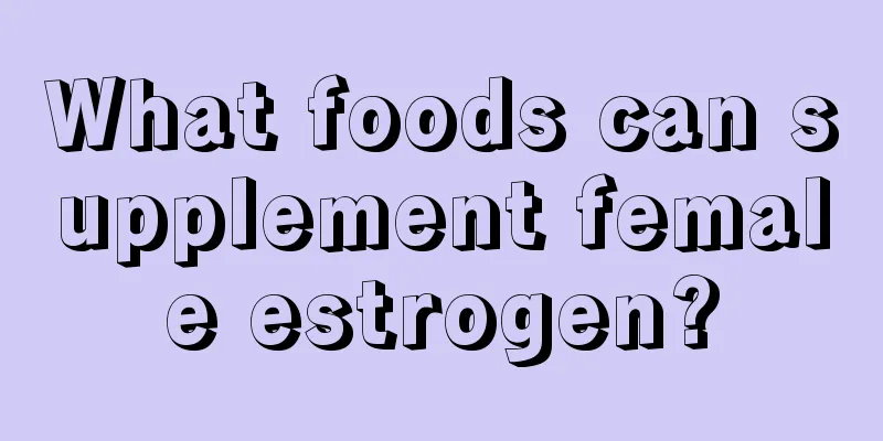 What foods can supplement female estrogen?