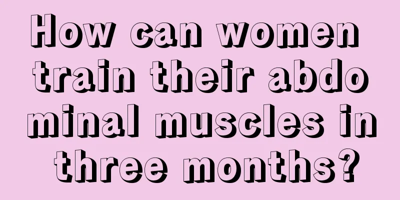 How can women train their abdominal muscles in three months?