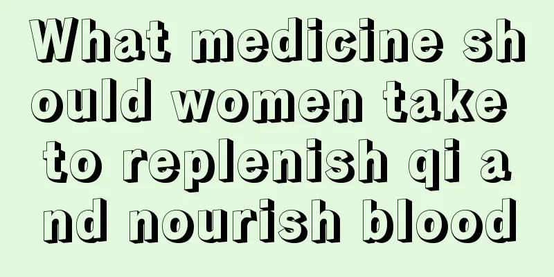 What medicine should women take to replenish qi and nourish blood