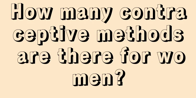 How many contraceptive methods are there for women?