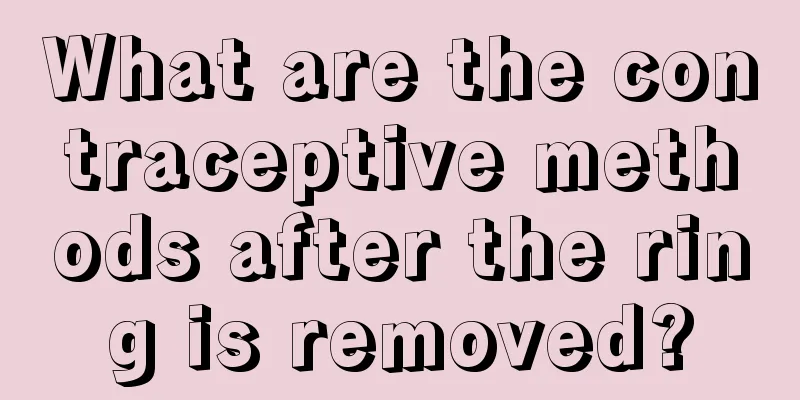 What are the contraceptive methods after the ring is removed?