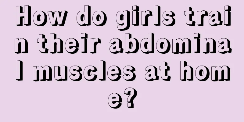 How do girls train their abdominal muscles at home?