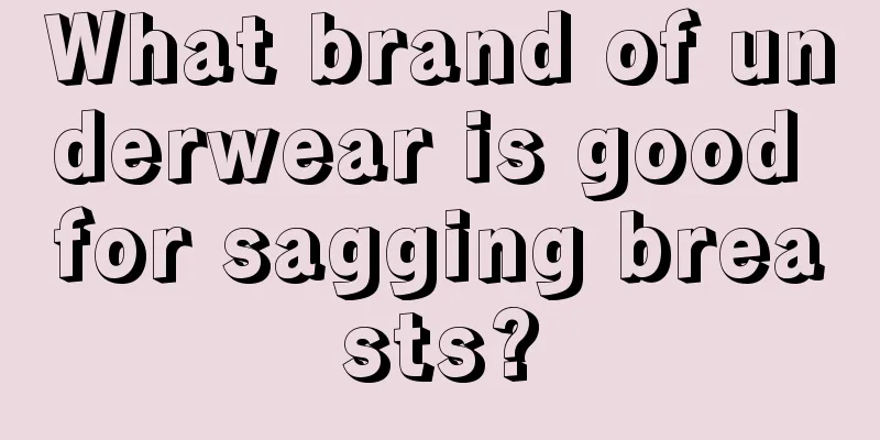 What brand of underwear is good for sagging breasts?