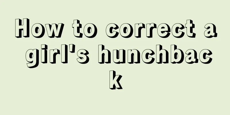 How to correct a girl's hunchback