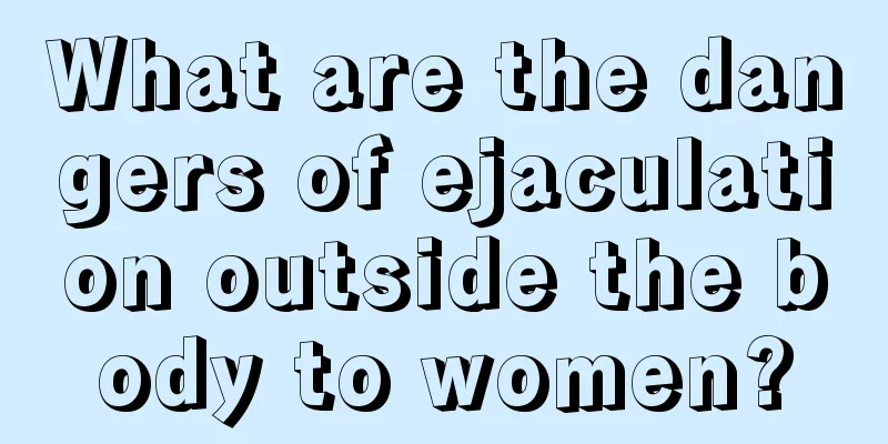 What are the dangers of ejaculation outside the body to women?