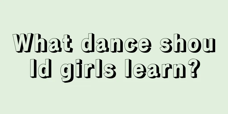 What dance should girls learn?