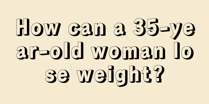 How can a 35-year-old woman lose weight?