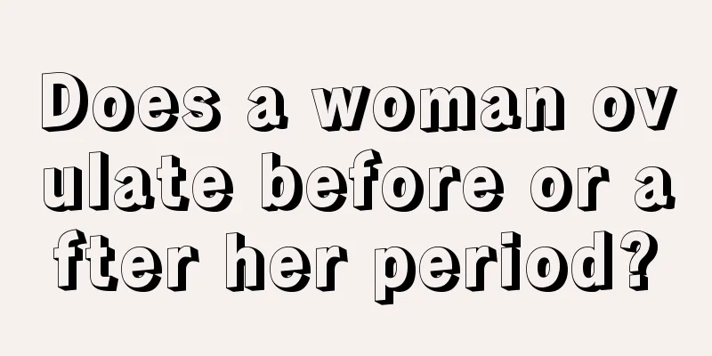 Does a woman ovulate before or after her period?