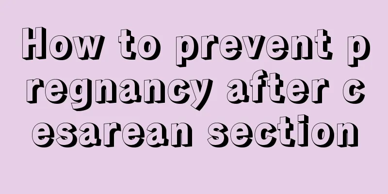 How to prevent pregnancy after cesarean section