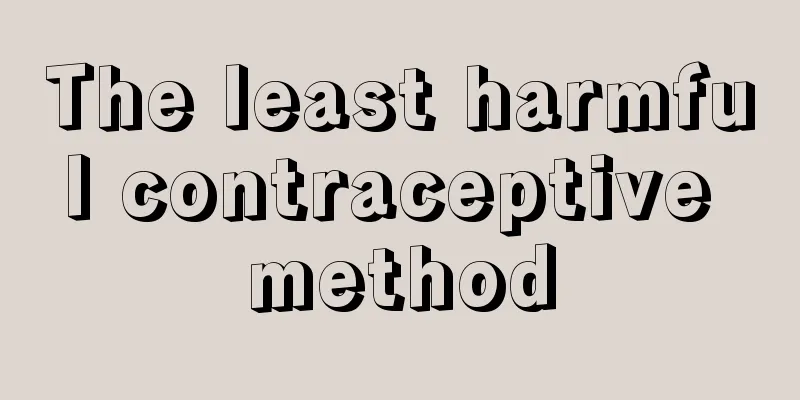 The least harmful contraceptive method