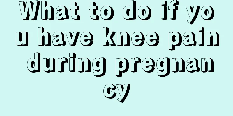 What to do if you have knee pain during pregnancy