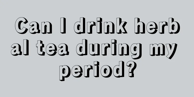 Can I drink herbal tea during my period?