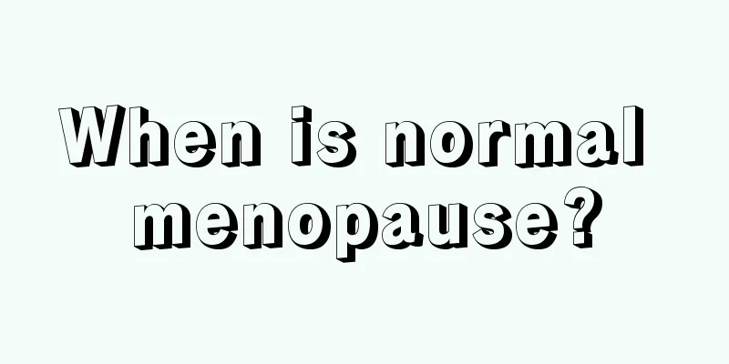 When is normal menopause?