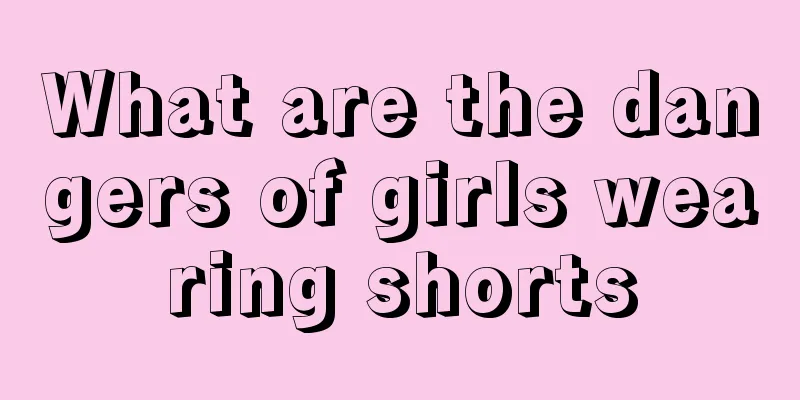 What are the dangers of girls wearing shorts