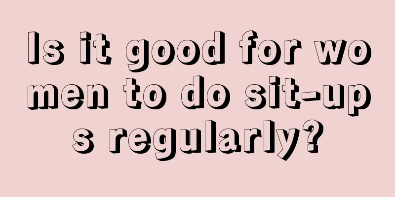 Is it good for women to do sit-ups regularly?