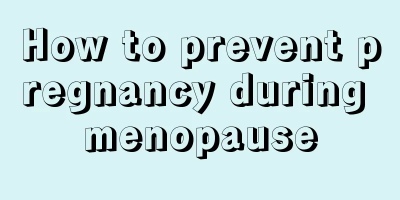 How to prevent pregnancy during menopause