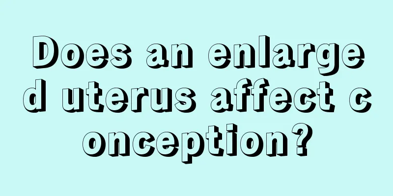 Does an enlarged uterus affect conception?