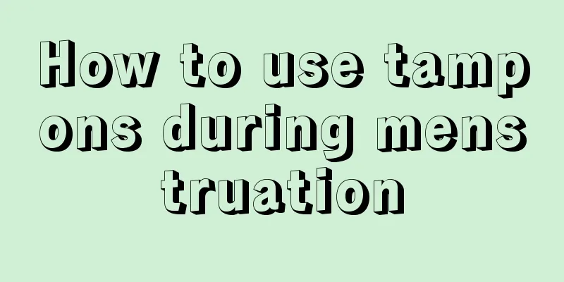 How to use tampons during menstruation