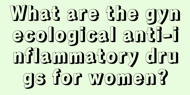 What are the gynecological anti-inflammatory drugs for women?