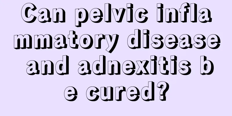 Can pelvic inflammatory disease and adnexitis be cured?