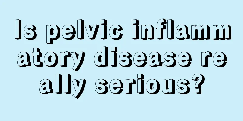 Is pelvic inflammatory disease really serious?