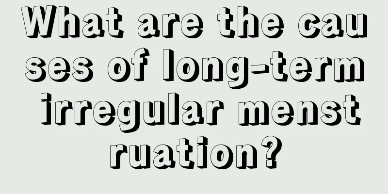 What are the causes of long-term irregular menstruation?