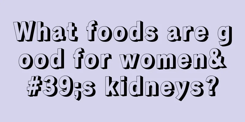 What foods are good for women's kidneys?