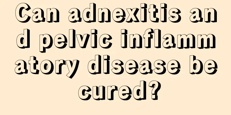 Can adnexitis and pelvic inflammatory disease be cured?