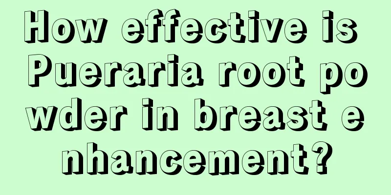 How effective is Pueraria root powder in breast enhancement?