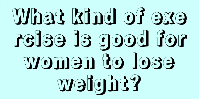 What kind of exercise is good for women to lose weight?