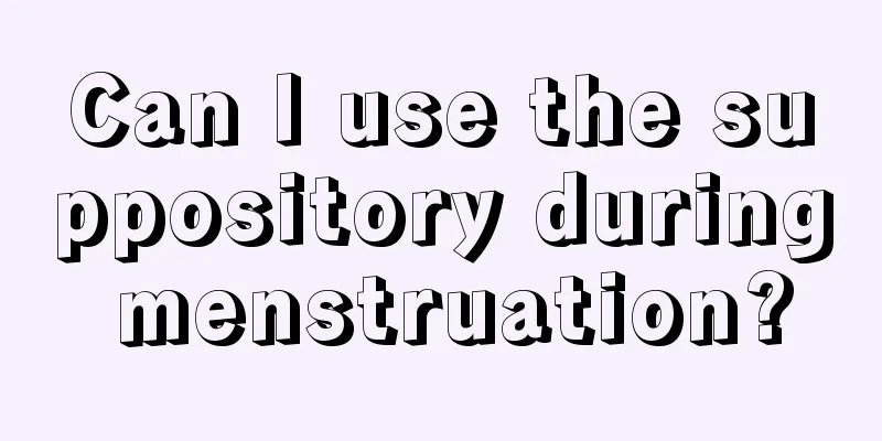 Can I use the suppository during menstruation?