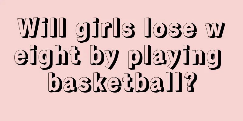 Will girls lose weight by playing basketball?