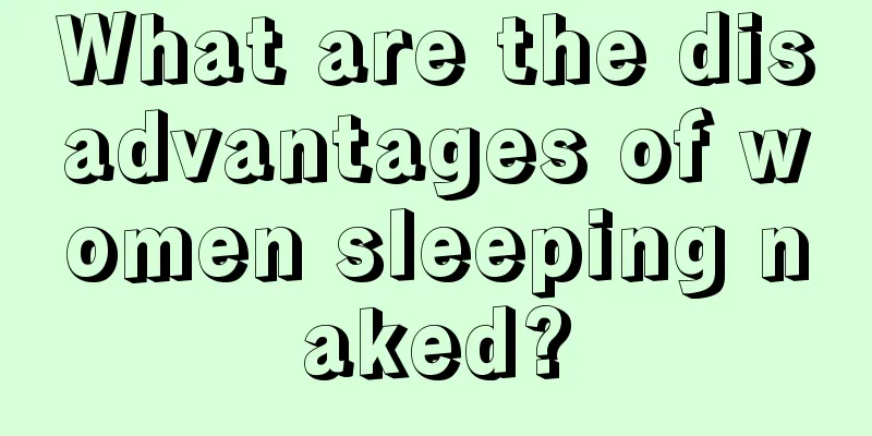 What are the disadvantages of women sleeping naked?