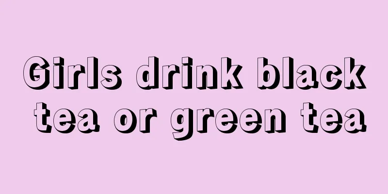 Girls drink black tea or green tea