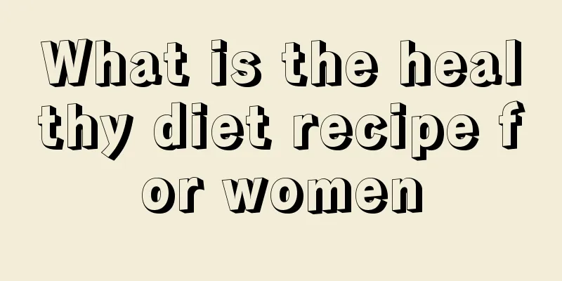 What is the healthy diet recipe for women