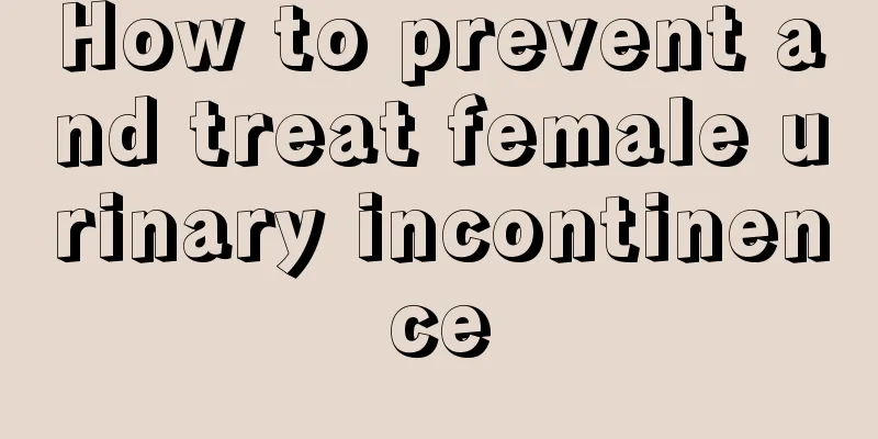 How to prevent and treat female urinary incontinence