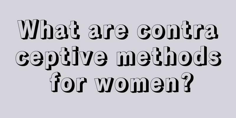 What are contraceptive methods for women?