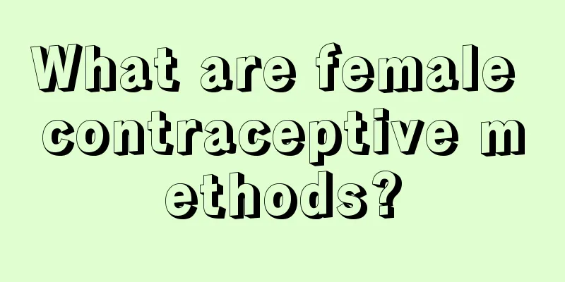 What are female contraceptive methods?