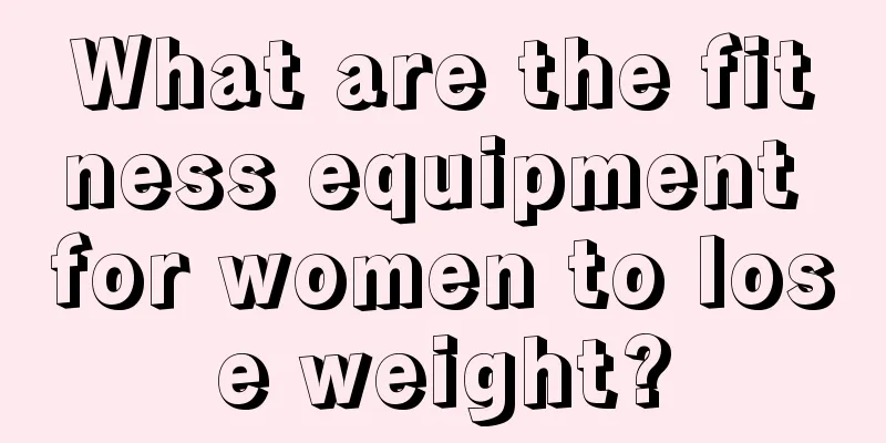 What are the fitness equipment for women to lose weight?