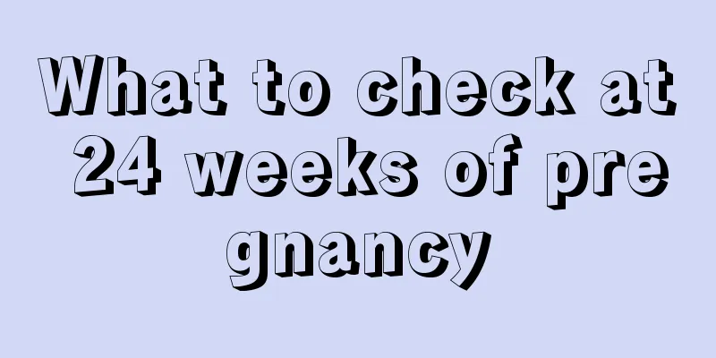 What to check at 24 weeks of pregnancy