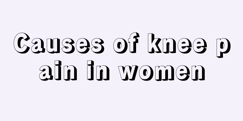 Causes of knee pain in women