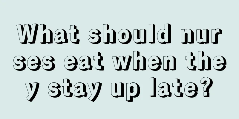 What should nurses eat when they stay up late?