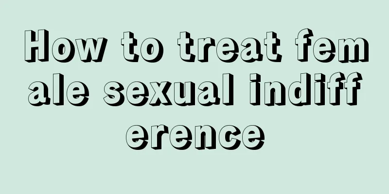 How to treat female sexual indifference