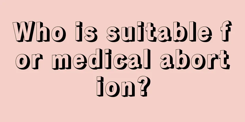 Who is suitable for medical abortion?