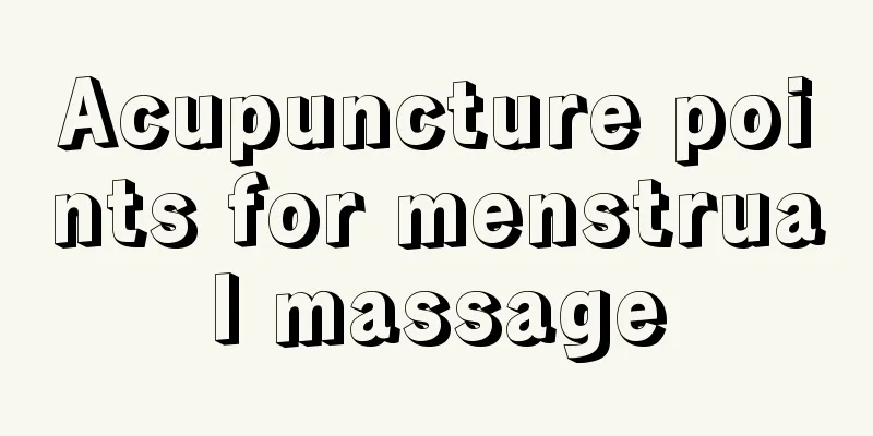 Acupuncture points for menstrual massage