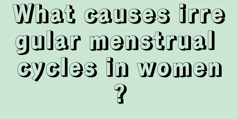 What causes irregular menstrual cycles in women?