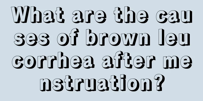 What are the causes of brown leucorrhea after menstruation?