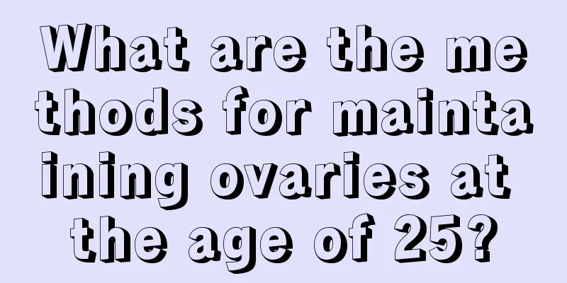 What are the methods for maintaining ovaries at the age of 25?